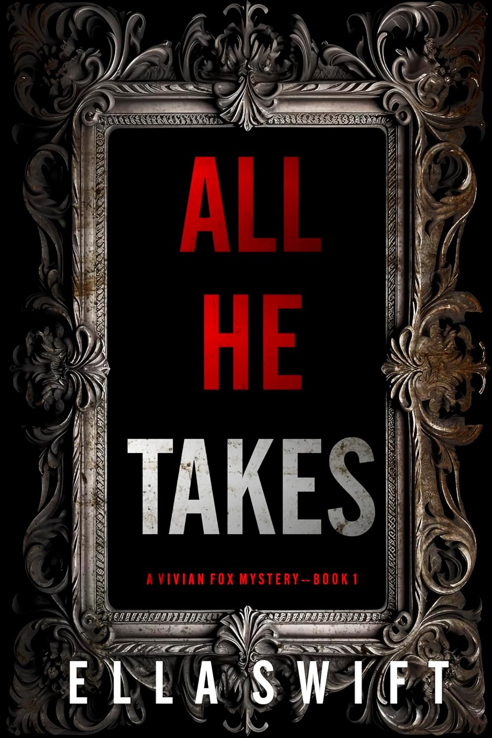 All He Takes Suspense Thriller by Bestselling Author Ella Swift