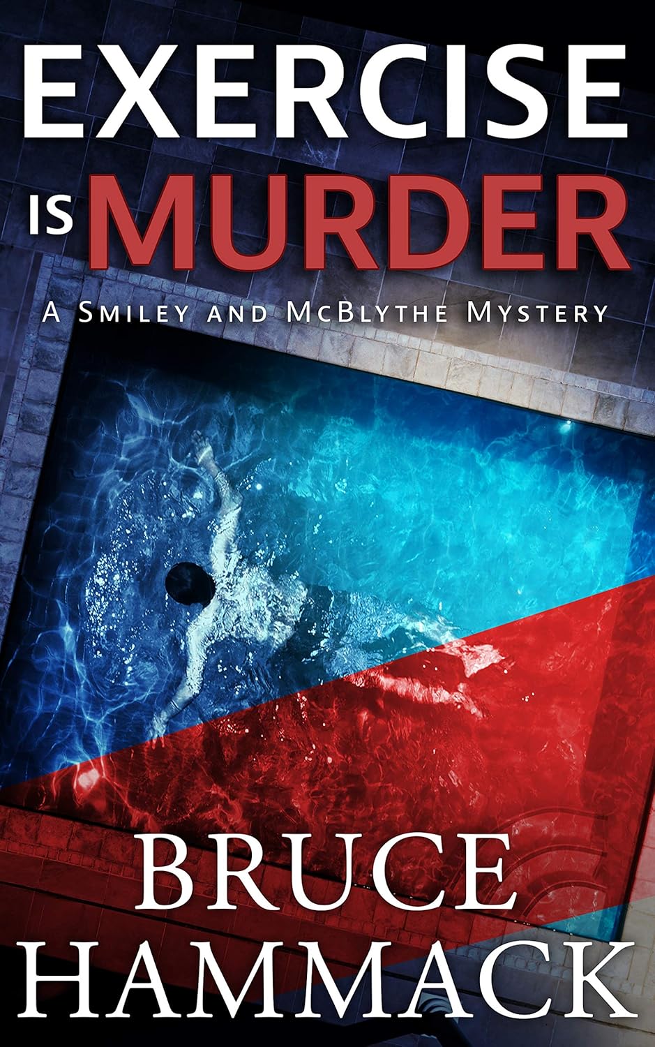 Exercise Is Murder A Smiley and McBlythe Mystery Prequel by Bestselling Author Bruce Hammack