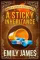 A Sticky Inheritance Maple Syrup Mysteries by Bestselling Author Emily James