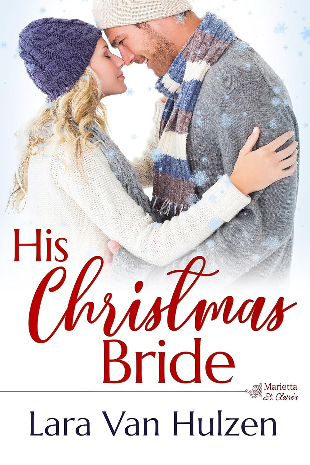His Christmas Bride by Bestselling Author Lara Van Hulzen