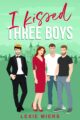 I Kissed Three Boys Contemporary Whychoose Romance by Bestselling Author Le...