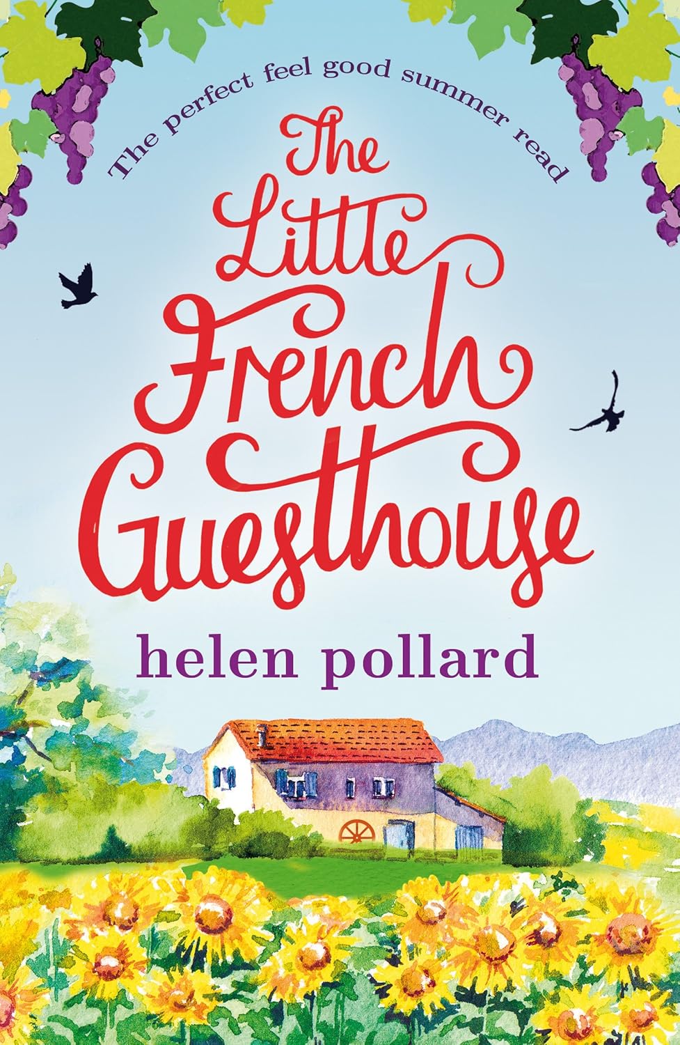 The Little French Guesthouse Feel Good Summer Read by Bestselling Author Helen Pollard