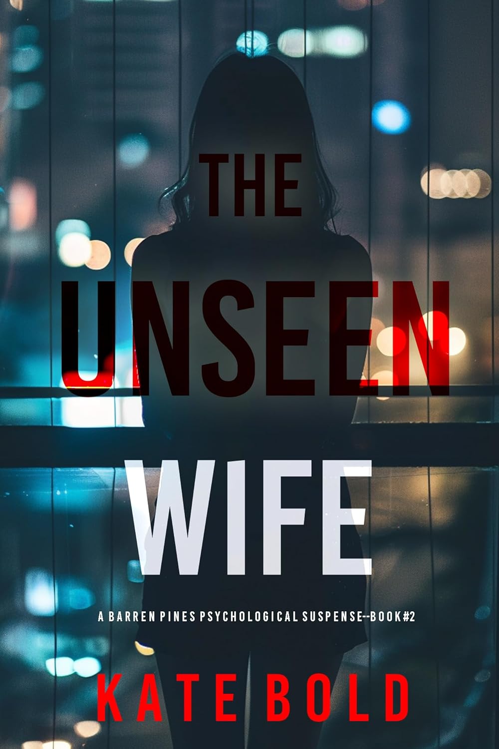 The Unseen Wife Psychological Thriller by Bestselling Author Kate Bold