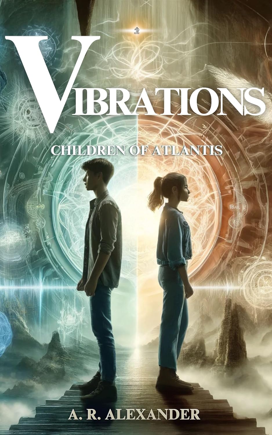 Vibrations : Children of Atlantis by Bestselling Author A. R. Alexander