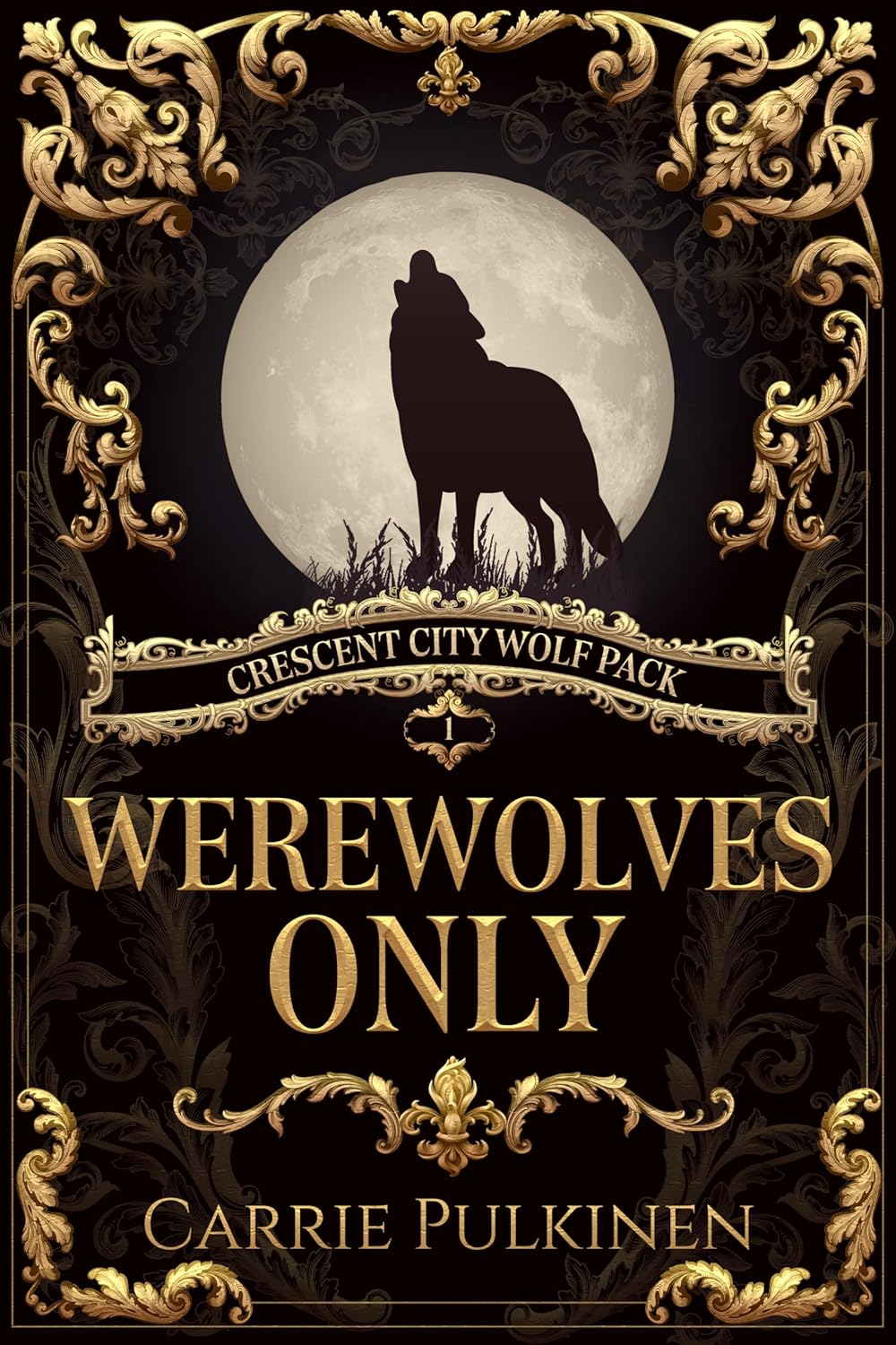 Werewolves Only Crescent City Wolf Pack by USA Today Bestselling Author Carrie Pulkinen