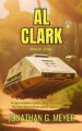 Al Clark Book One Science Fiction by Bestselling Author Jonathan G Meyer