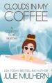 Clouds in my Coffee The Country Club Murders Book by Bestselling Author Julie Mulhern