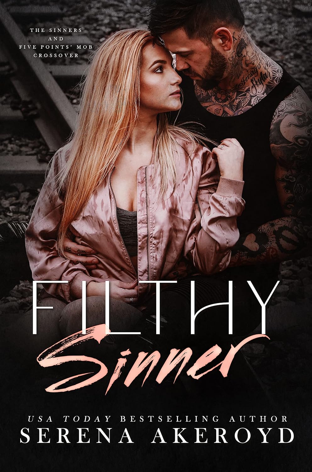 Filthy Sinner: A Five Points’ Mob & Dark and Dirty Sinners’ MC Crossover by USA Today Bestselling Author Serena Akeroyd
