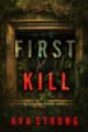 First Kill Suspense Thriller by Bestselling Author Ava Strong