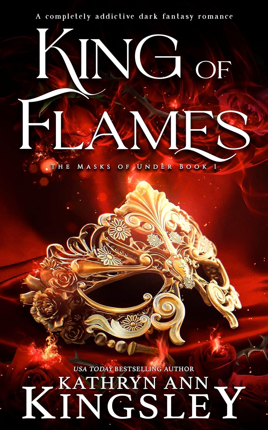 King of Flame Addictive Dark Fantasy Romance by Bestselling Author Kathryn Ann Kingsley