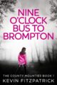 Nine O’Clock Bus To Brompton by Bestselling Author Kevin Fitzpatrick