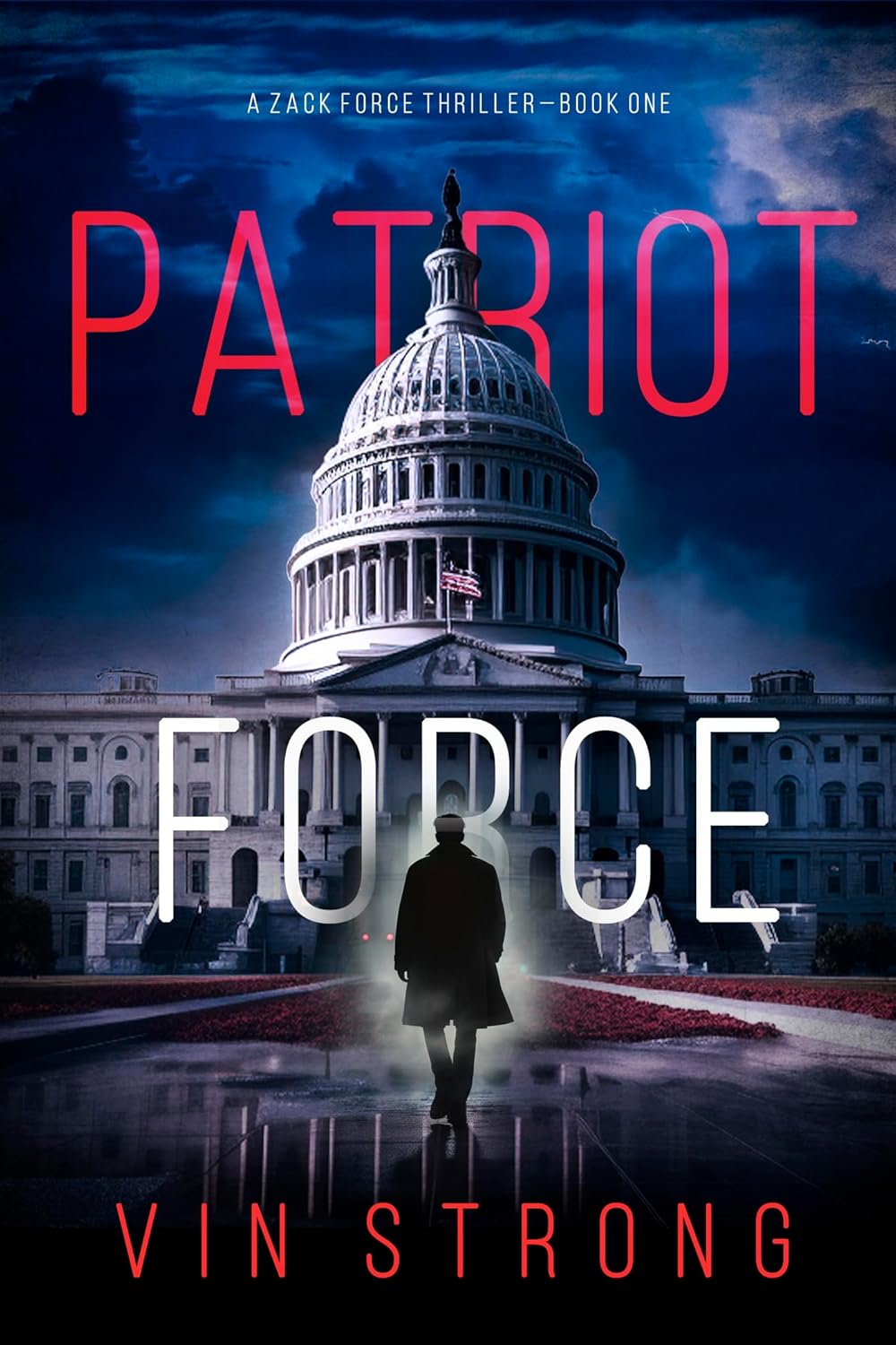 Patriot Force Action Thriller by Bestselling Author Vin Strong