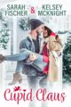 Cupid Claus Seasons of Love by  Bestselling Author Kelsey McKnight