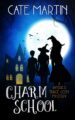 Charm School: A Witches Three Cozy Mystery by Bestselling Author Cate Martin