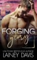 Forging Glory Second Chance Sports Romance by Bestselling Author Lainey Davis