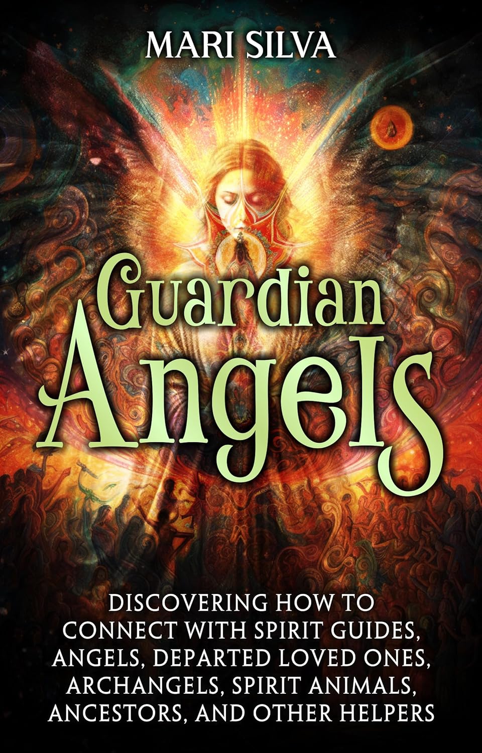 Guardian Angels: Discovering How to Connect with Spirit Guides