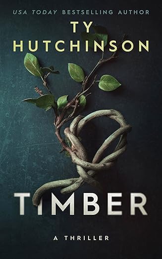 Timber Twisted Psychological Thriller by Bestselling Author Ty Hutchinson