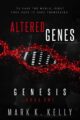 Altered Genes: Genesis Post-Apocalyptic Science Fiction by Bestselling Author Mark Kelly