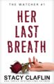Her Last Breath Psychological Thriller by USA Today Bestselling Author Stac...