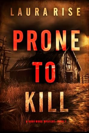Prone to Kill Suspense Thriller Book by Bestselling Author Laura Rise