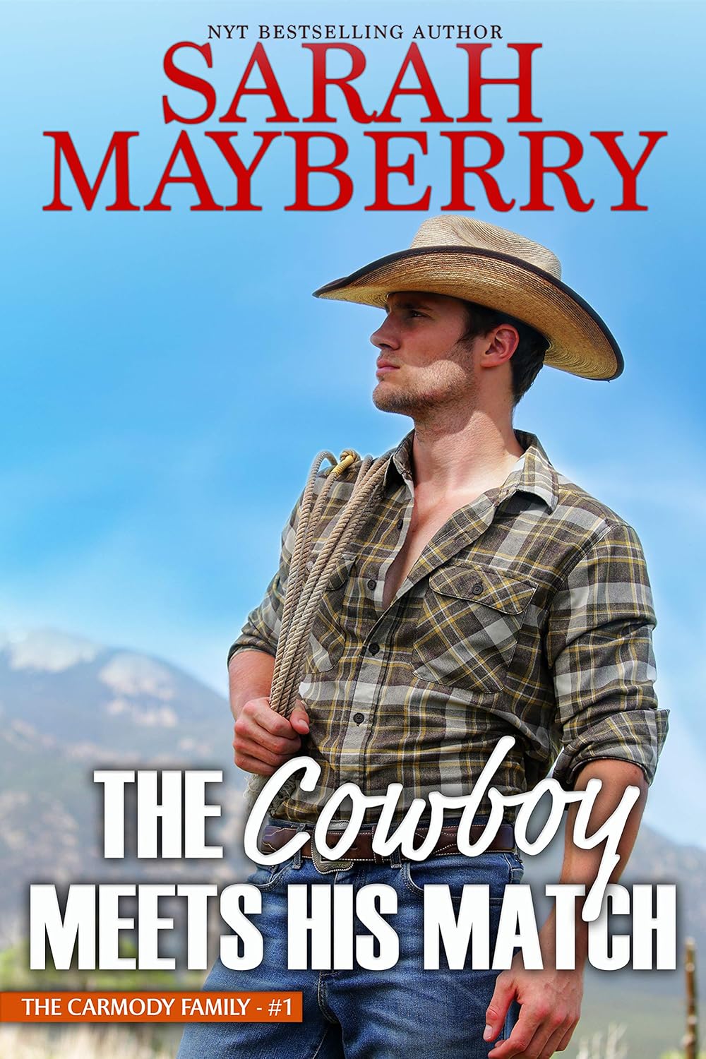 The Cowboy Meets His Match: A Rivals-to-Lovers Western Romance by Bestselling Author Sarah Mayberry