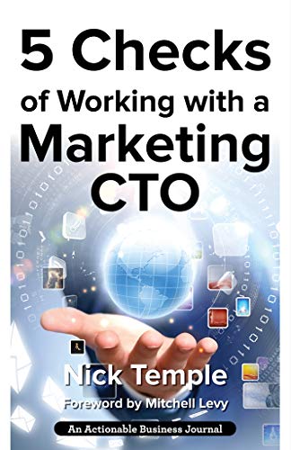 5 Checks of Working with a Marketing CTO: Factors to Check Before Deploying Ideas by Nick Temple