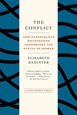 The Conflict: How Modern Motherhood Undermines the Status of Women